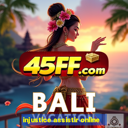 injustice assistir online